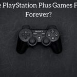 Are Ps Plus Games Free Forever