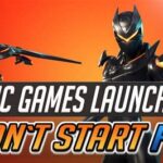 Epic Games Game Doesn't Launch