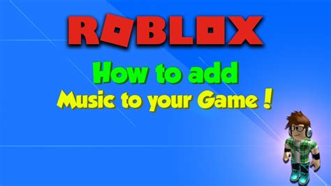 How To Add Music To A Roblox Game