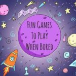 Fun Games To Play While Bored