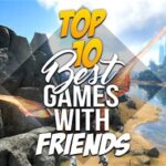 Best Games To Play With Freinds