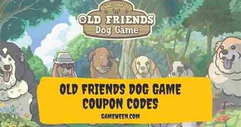 Old Friends Coupon Codes Game