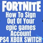 How To Sign Out Of Epic Games Account On Ps4