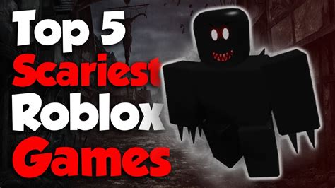 What's The Scariest Roblox Game