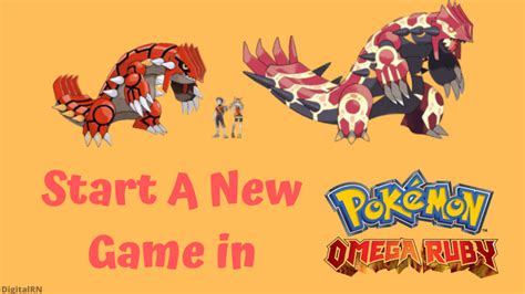How To Start New Game In Pokemon Omega Ruby