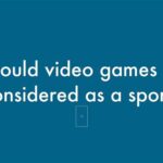 Why Should Video Games Be Considered A Sport