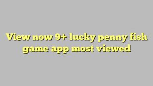 Lucky Penny Fish Game App