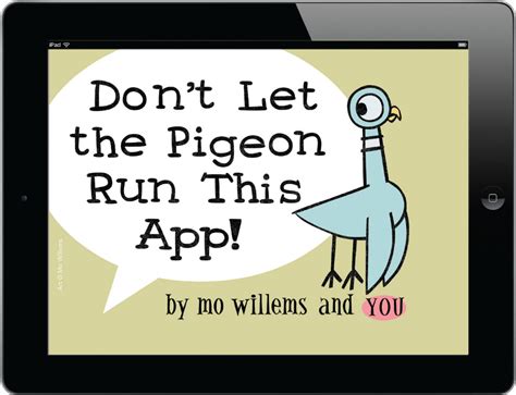 Don T Let The Pigeon Run This App Game