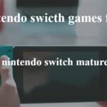 Best Mature Games For Switch