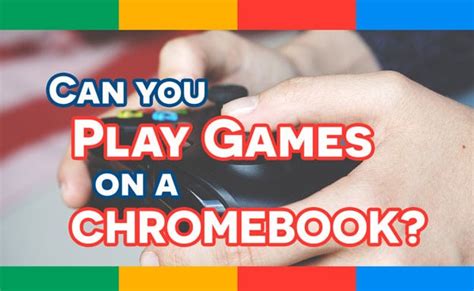 Games You Can Play On A Chromebook