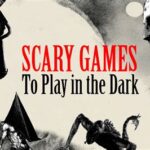 Scary Games To Play In The Dark
