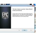Epic Games Launcher Ended Prematurely