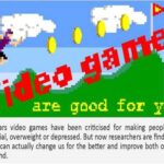 How Are Video Games Good For You