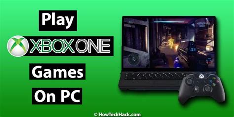 Play Xbox One Games On Pc Without Console