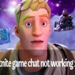 Can't Hear Game Chat Fortnite Xbox