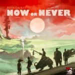 Now Or Never Board Game