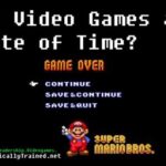 Video Games Waste Of Time