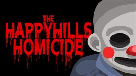 The Happyhills Homicide Horror Game