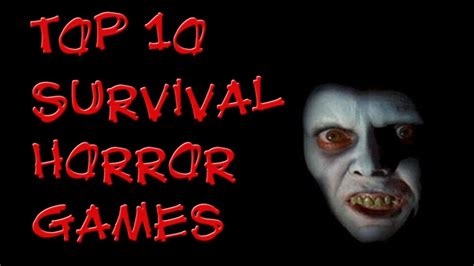 Top 10 Survival Horror Games