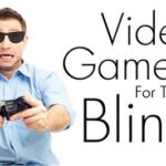 Video Games For Blind People